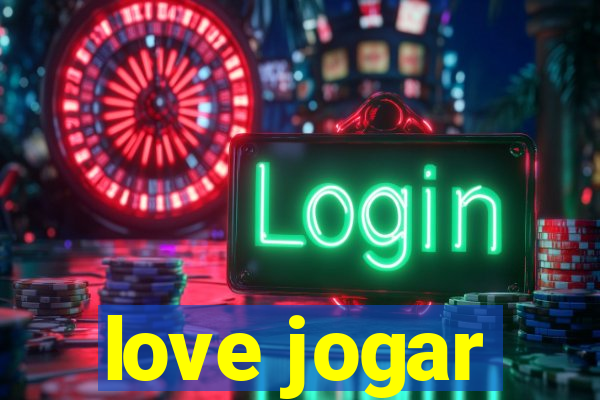 love jogar